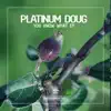 Platinum Doug - You Know What - EP