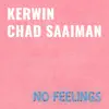 Kerwin & Chad Saaiman - No Feelings - Single